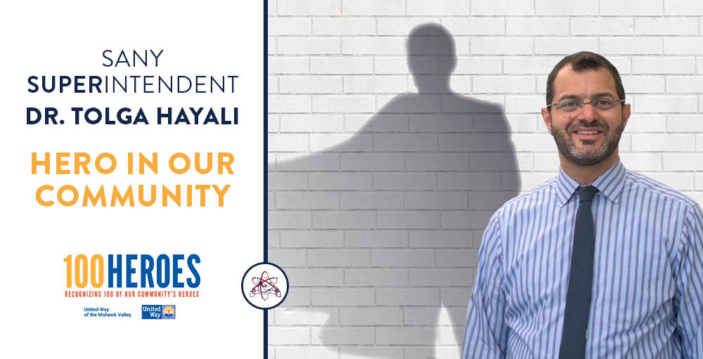 SANY Superintendent, Dr. Tolga Hayali has been recognized as the United Way of Mohawk Valley’s 100 Heroes for his continued leadership and impact in education.